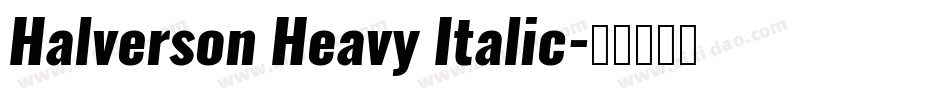 Halverson Heavy Italic字体转换